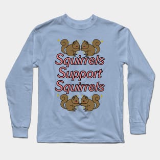 Squirrels Support Squirrels Long Sleeve T-Shirt